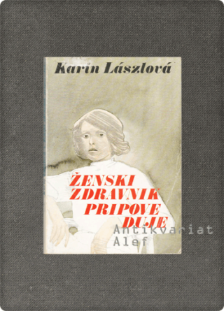 Karin Lászlová <br><strong>Ženski zdravnik pripoveduje</strong>