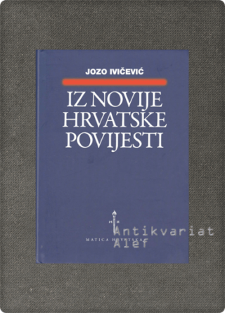 Jozo Ivičević <br><strong>Iz novije hrvatske povijesti</strong>