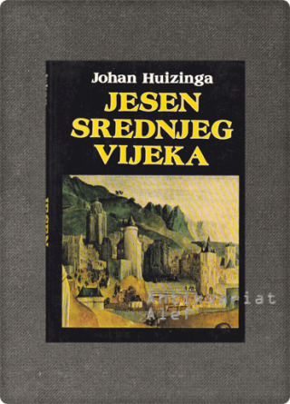 Johan Huizinga <br><strong>Jesen srednjeg vijeka</strong>