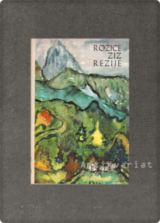 <strong>Rožice iz Rezije = Rožice ziz Rezije</strong>