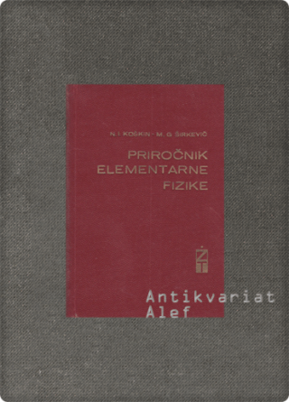 Nikolaj Ivanovič Koškin, Mihail Grigorevič Širkevič <br><strong>Priročnik elementarne fizike</strong>