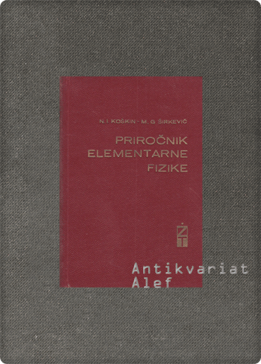 Nikolaj Ivanovič Koškin, Mihail Grigorevič Širkevič <br><strong>Priročnik elementarne fizike</strong>