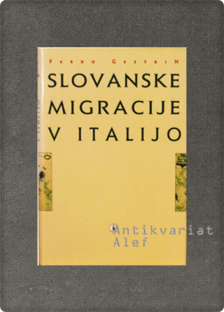 Ferdo Gestrin <br><strong>Slovanske migracije v Italijo</strong>