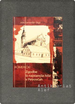 Jože Komerički <br><strong>Zgodbe iz najstarejše hiše v Petrovčah</strong>