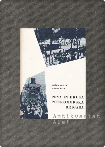 Srečko Vilhar, Albert Klun <strong>Prva in druga prekomorska brigada</strong>