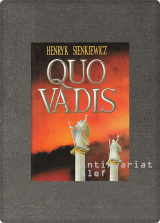 Henryk Sienkiewicz <strong>Quo vadis</strong>
