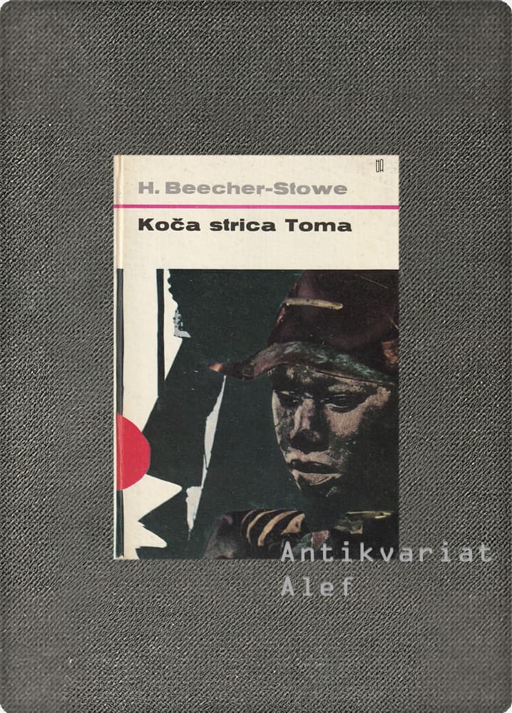 Harriet Beecher Stowe <strong>Koča strica Toma</strong>
