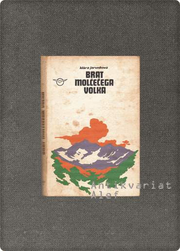 Klára Jarunková <br><strong>Brat molčečega volka</strong>