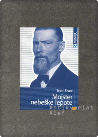 Mojster nebeške lepote: skice iz življenja in dela Jožeta Plečnika, Ivan Sivec