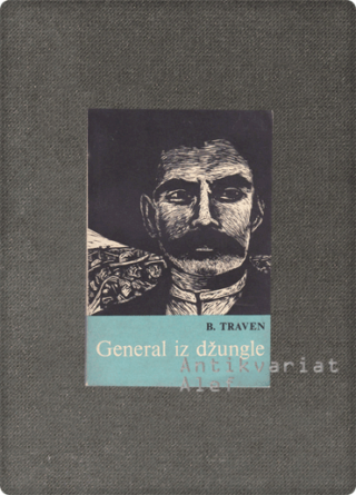 Traven, General iz džungle
