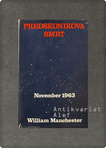 William Raymond Manchester <br><strong>Predsednikova smrt</strong>