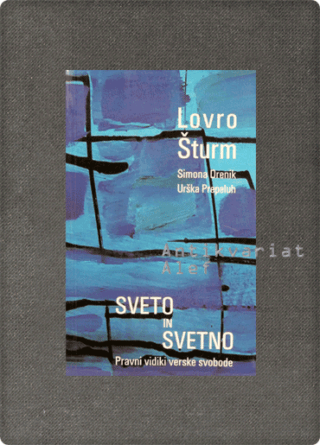 Lovro Šturm, Simona Drenik, Urška Prepeluh <br><strong>Sveto in svetno</strong>