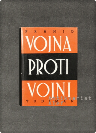 Franjo Tuđman <br><strong>Vojna proti vojni</strong>