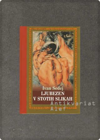 IvanSedej <br><strong>Ljubezen v stotih slikah</strong>
