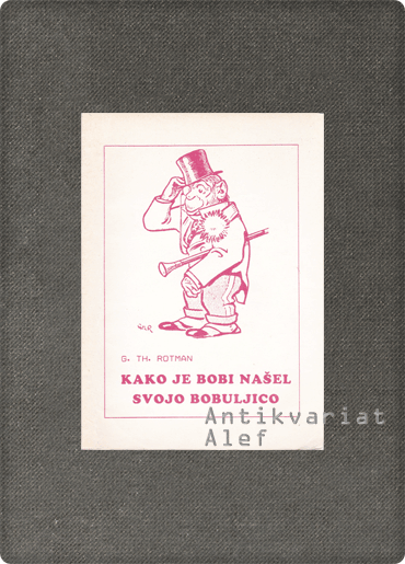 Gerrit Theodoor Rotman <br><strong>Kako je Bobi našel svojo Bobuljico</strong>