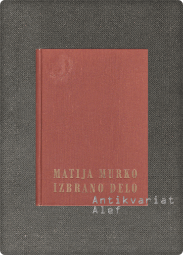 Matija Murko <br><strong>Izbrano delo</strong>