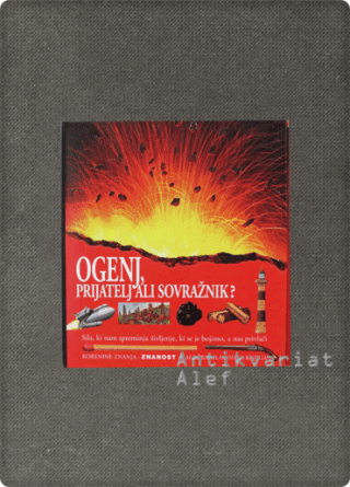 <br><strong>Ogenj, prijatelj ali sovražnik?</strong>