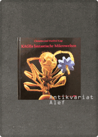 Christina Kage, Manfred Kage <br><strong>Kages fantastische Mikrowelten</strong>