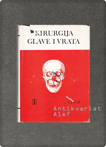 Ivo Čupar <br><strong>Kirurgija glave i vrata, knjiga prva</strong>