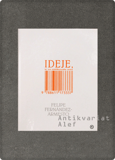Felipe Fernández-Armesto <br><strong>Ideje, ki so oblikovale svet</strong>