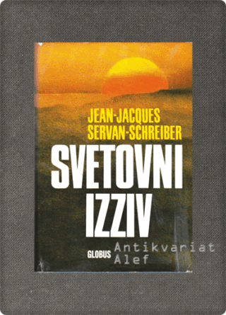Jean-Jacques Servan-Schreiber <br><strong>Svetovni izziv</strong>
