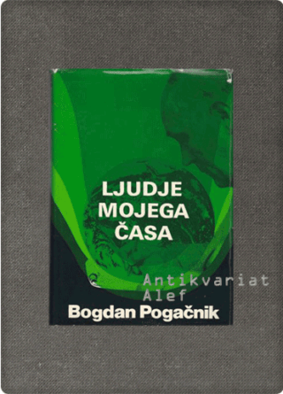 Pogačnik, Ljudje mojega časa