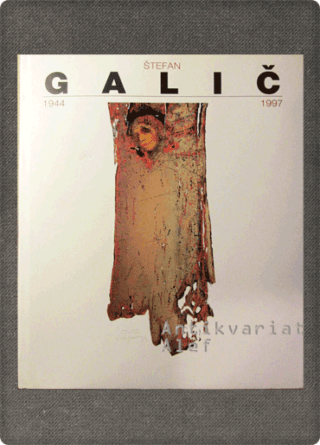 Štefan Galič <br><strong>Štefan Galič: 1944-1997</strong>