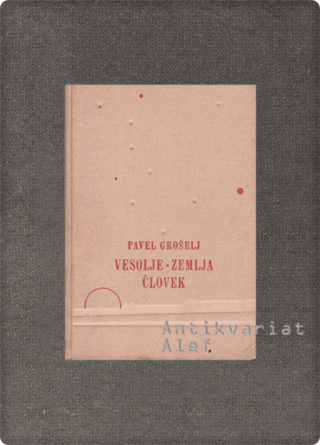 Pavel Grošelj <br><strong>Vesolje, zemlja, človek</strong>