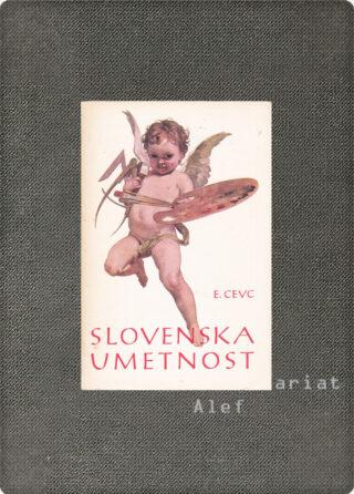 Emilijan Cevc <strong>Slovenska umetnost</strong>
