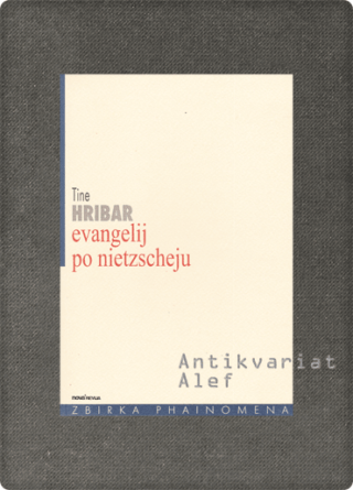 Tine Hribar <strong>Evangelij po Nietzscheju</strong>