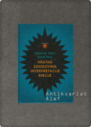 Robert McQueen Grant, David Tracy <br><strong>Kratka zgodovina interpretacije Biblije</strong>