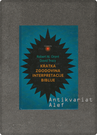 Robert McQueen Grant, David Tracy <br><strong>Kratka zgodovina interpretacije Biblije</strong>