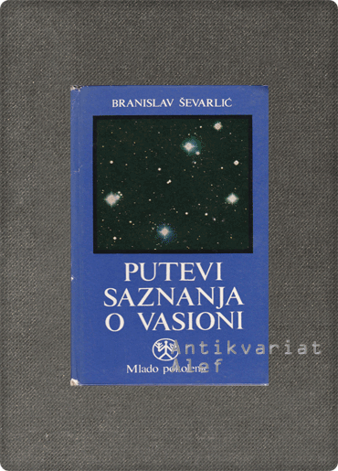 Branislav Ševarlić <br><strong>Putevi saznanja o vasioni</strong>