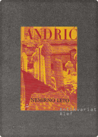 Andrić, Nemirno leto