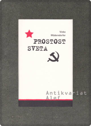 Vinko Möderndorfer <strong>Prostost sveta</strong>