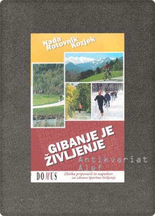 Nada Rotovnik-Kozjek <strong>Gibanje je življenje</strong>