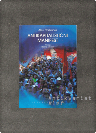 Alex Callinicos <strong>Antikapitalistični manifest</strong>