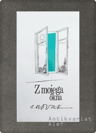 Andrej Novak <br><strong>Z mojega okna</strong>