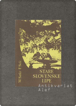 Miran Sattler, France Stele <strong>Stare slovenske lipe</strong>