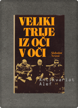 Slobodan Nešović <strong>Veliki trije iz oči v oči</strong>
