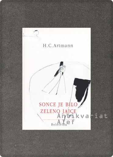 Hans Carl Artmann <strong>Sonce je bilo zeleno jajce</strong>