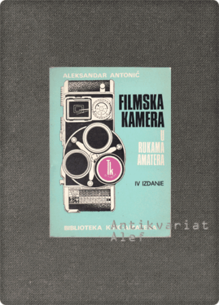Aleksandar Antonić <br><strong>Filmska kamera u rukama amatera</strong>
