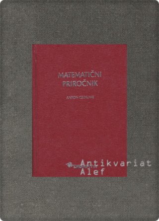 Anton Cedilnik <strong>Matematični priročnik</strong>
