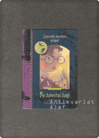 Lemony Snicket <br><strong>Na žalostni žagi</strong>
