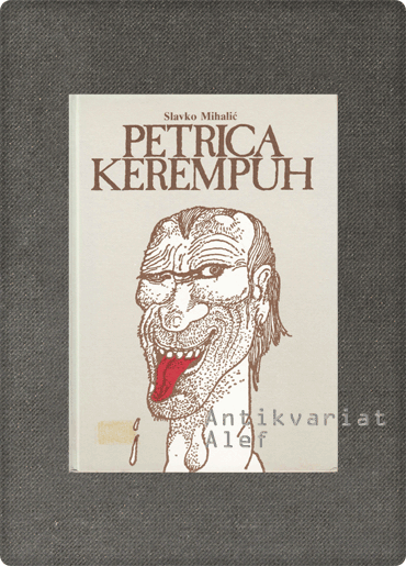 Slavko Mihalić <br><strong>Petrica Kerempuh</strong>