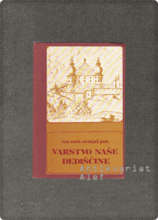 Iva Curk, Matjaž Puc <br><strong>Varstvo naše dediščine</strong>
