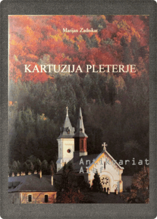 Marijan Zadnikar <br><strong>Kartuzija Pleterje</strong>