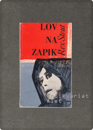 Rex Stout <br><strong>Lov na zapik</strong>