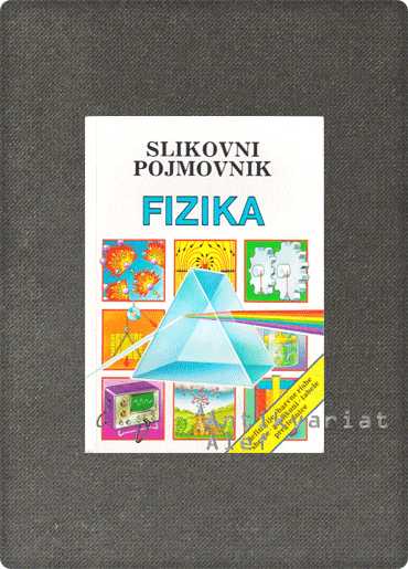 Chris Oxlade, Corinne Stockley, Jane Wertheim <strong>Slikovni pojmovnik: Fizika</strong>