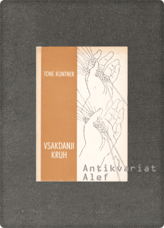 Tone Kuntner <br><strong>Vsakdanji kruh</strong>